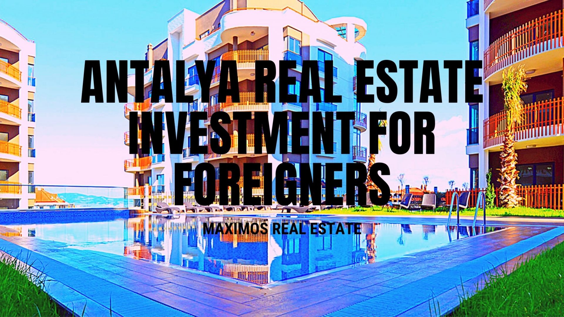 Antalya Real Estate Investment for Foreigners 