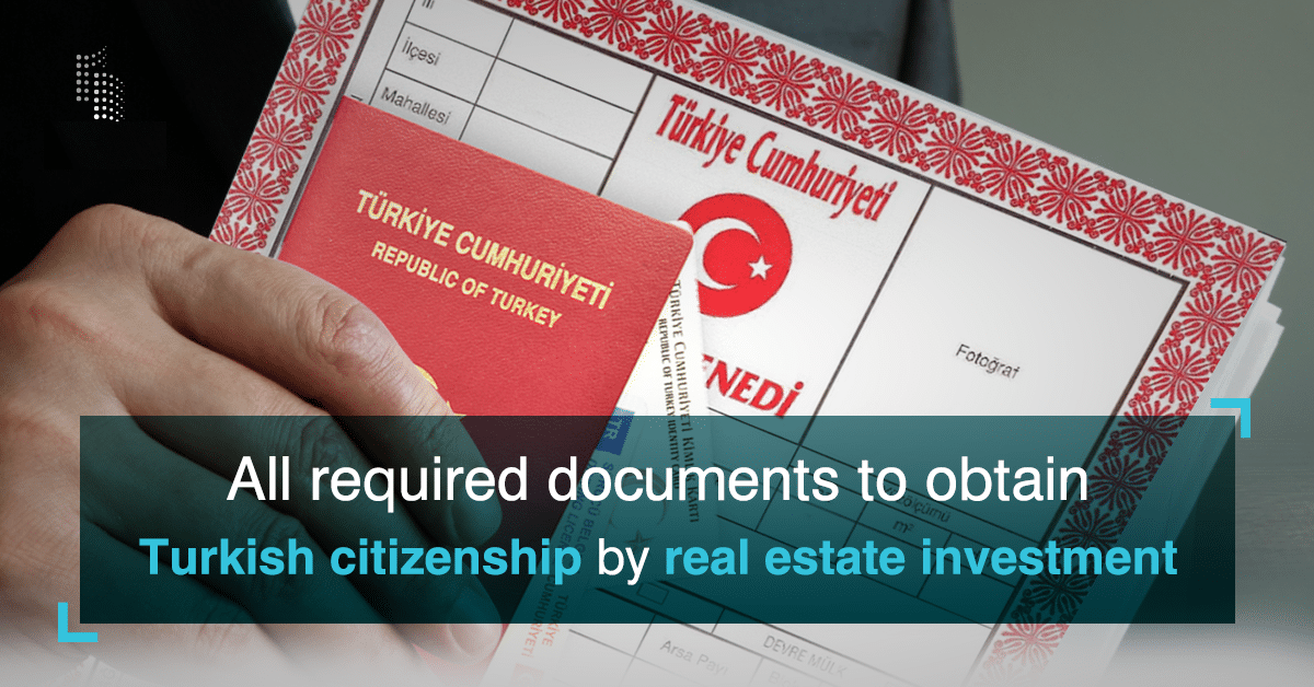 Required documents to get Turkish citizenship by property investment