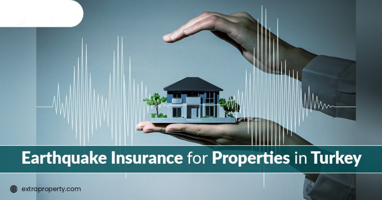 Buying Earthquake Insurance for Properties in Turkey
