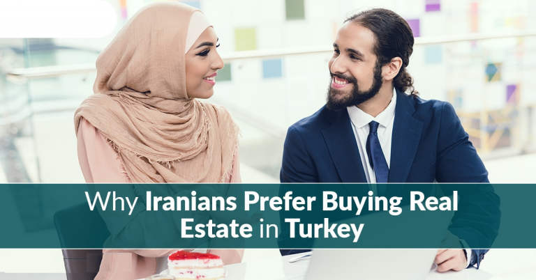 Why Iranians Prefer Buying Real Estate in Turkey
